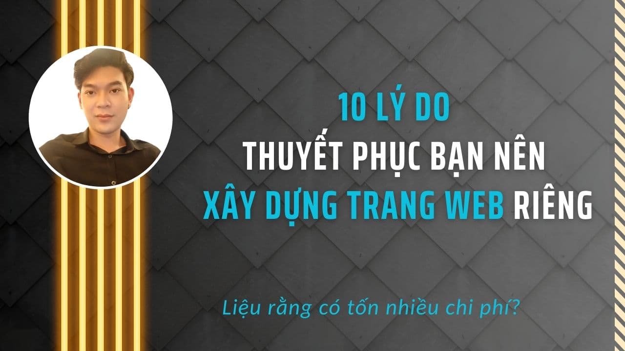 10 lý do thuyết phục bạn nên xây dựng trang web riêng
